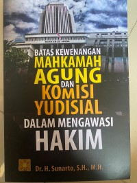 Image of BATAS KEWENANGAN MAHKAMAH AGUNG DAN KOMISI YUDISIAL DALAM MENGAWASI HAKIM