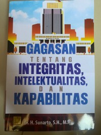 Image of gagasan tentang integritas,intelektualitas dan kapabilitas